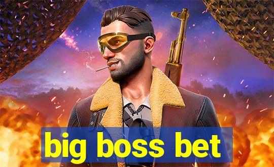 big boss bet