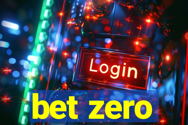 bet zero