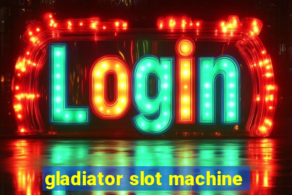 gladiator slot machine