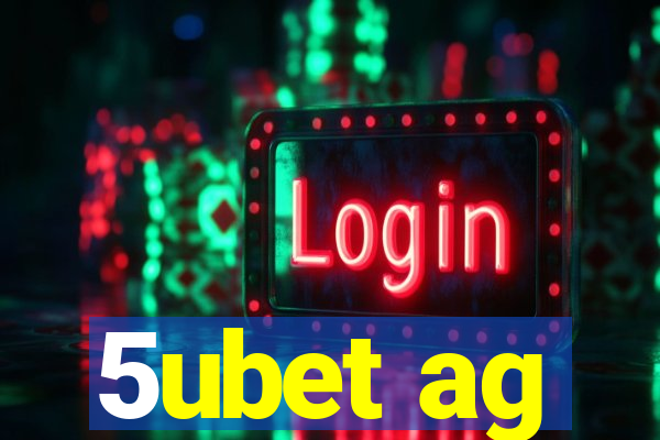 5ubet ag