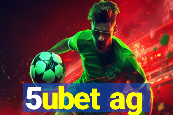 5ubet ag