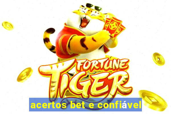 acertos bet e confiável