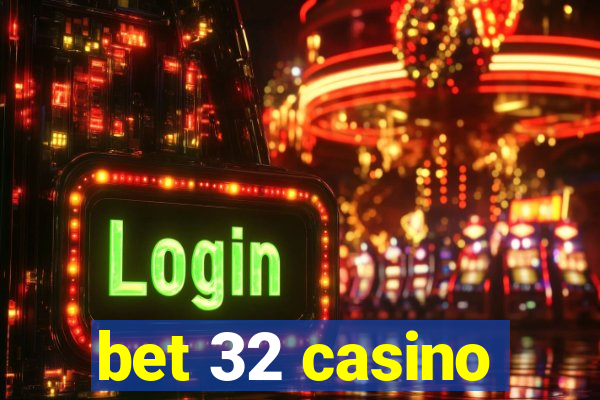 bet 32 casino