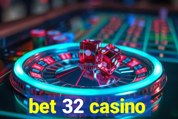 bet 32 casino