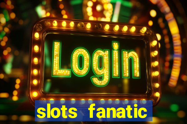 slots fanatic online spin free