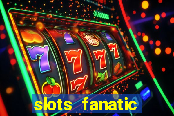 slots fanatic online spin free