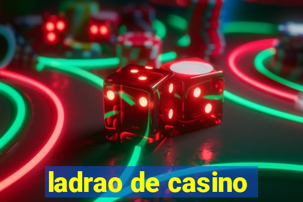 ladrao de casino