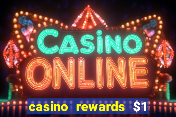 casino rewards $1 deposit bonus