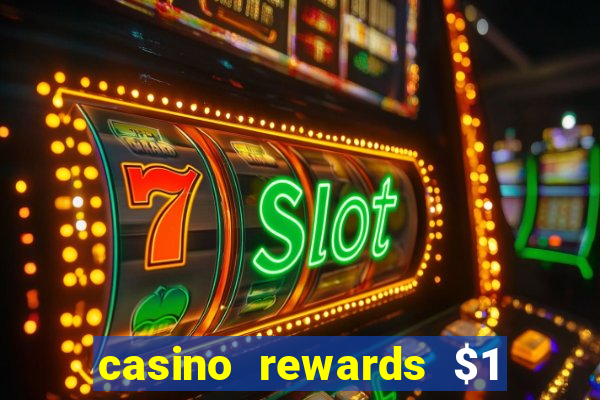 casino rewards $1 deposit bonus