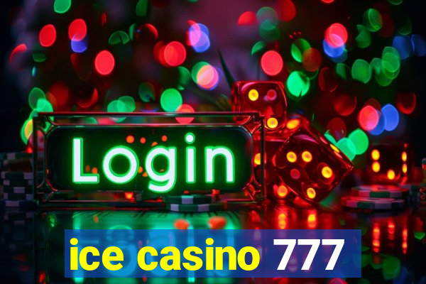 ice casino 777