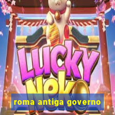 roma antiga governo