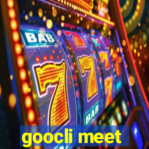 goocli meet