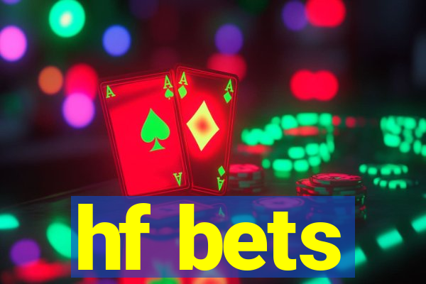 hf bets