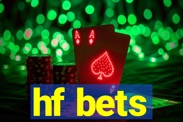 hf bets