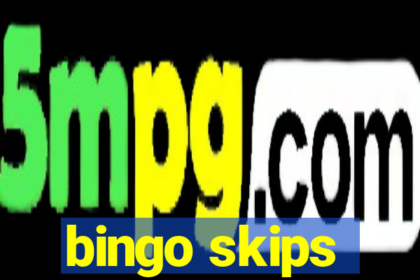 bingo skips