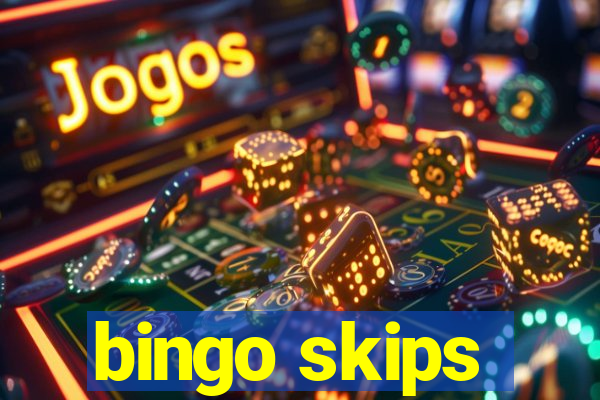 bingo skips