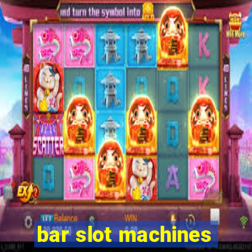 bar slot machines