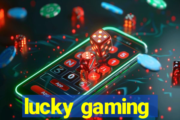 lucky gaming