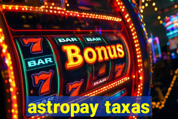 astropay taxas