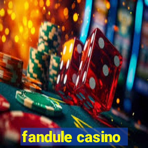 fandule casino