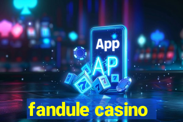 fandule casino