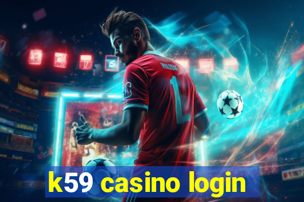 k59 casino login