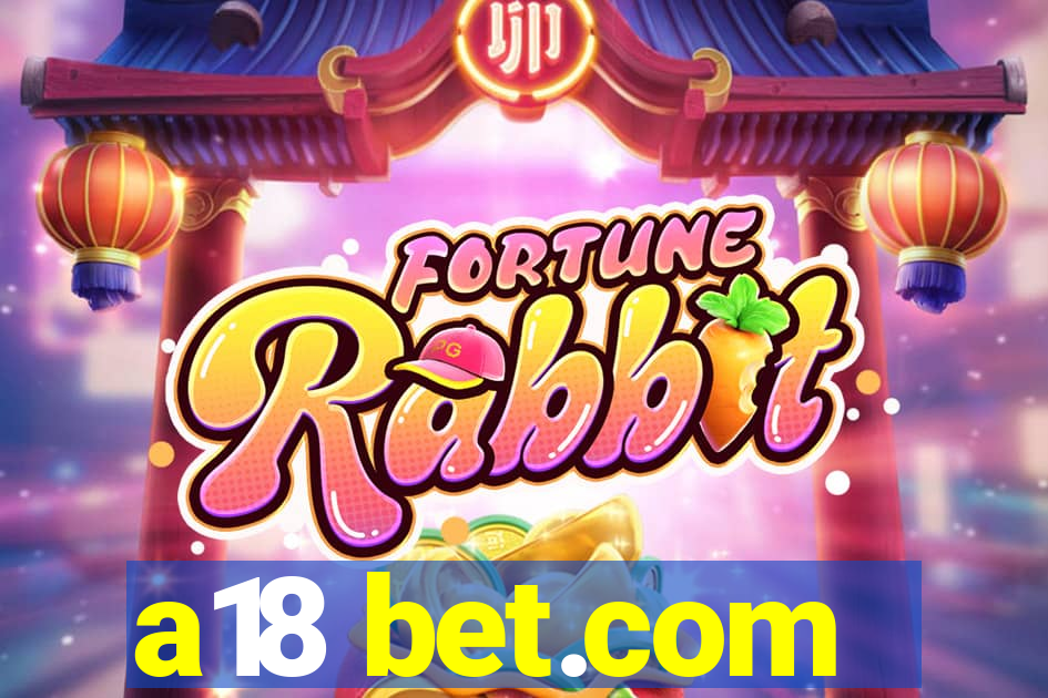 a18 bet.com