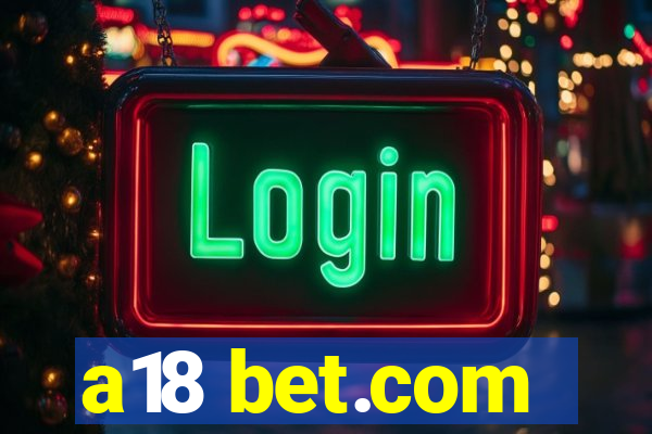 a18 bet.com