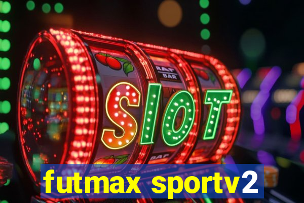 futmax sportv2