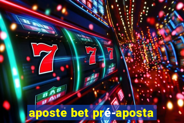 aposte bet pré-aposta