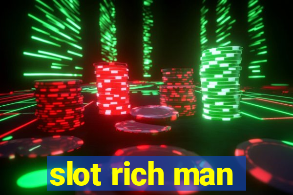 slot rich man