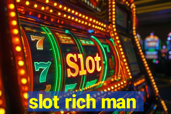 slot rich man