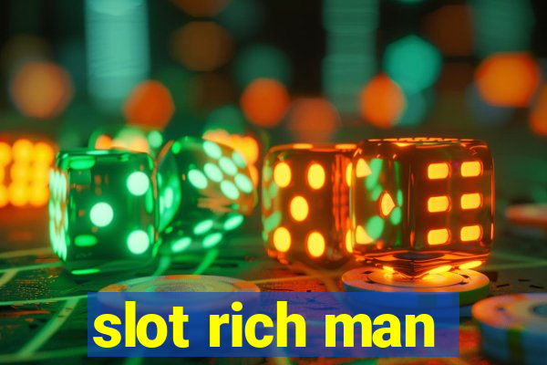 slot rich man