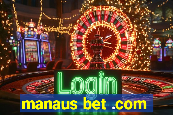 manaus bet .com