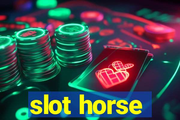 slot horse