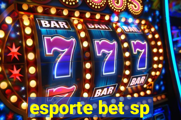 esporte bet sp