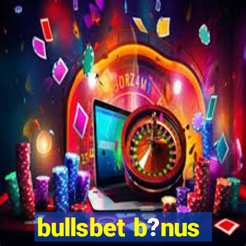 bullsbet b?nus