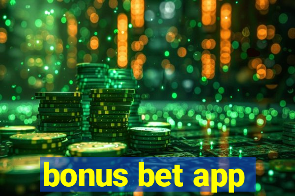 bonus bet app