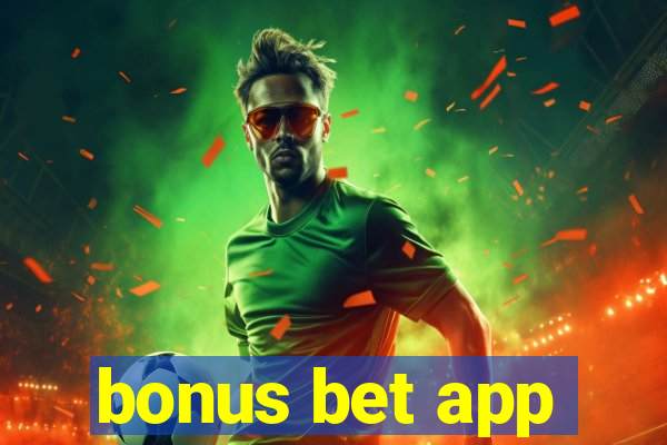 bonus bet app