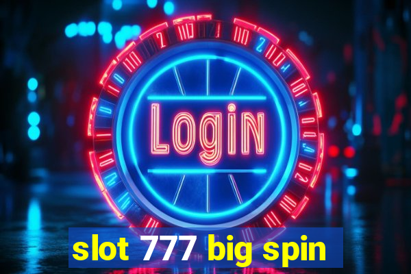 slot 777 big spin