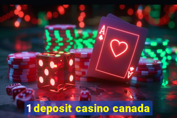 1 deposit casino canada