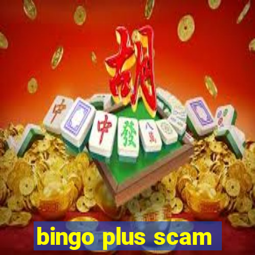 bingo plus scam