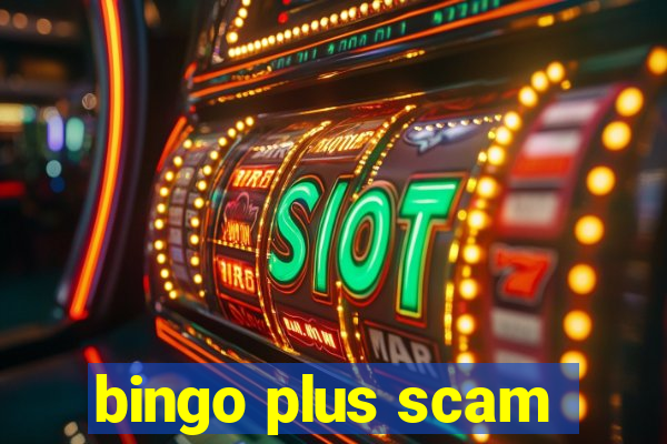 bingo plus scam