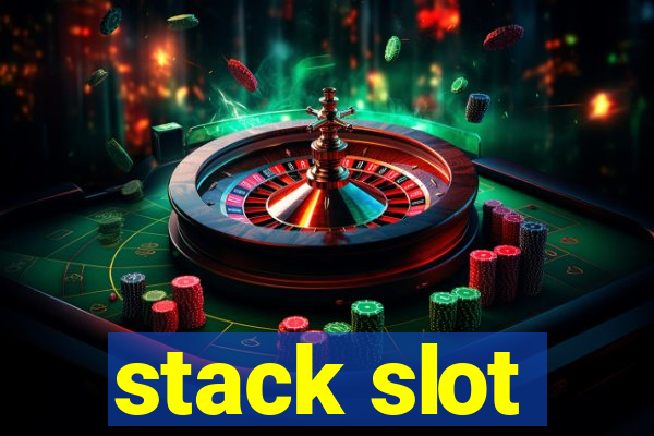 stack slot