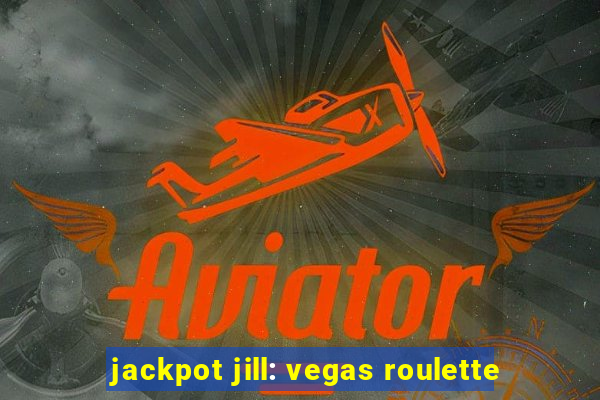 jackpot jill: vegas roulette