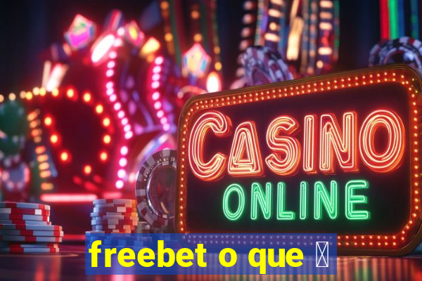 freebet o que 茅