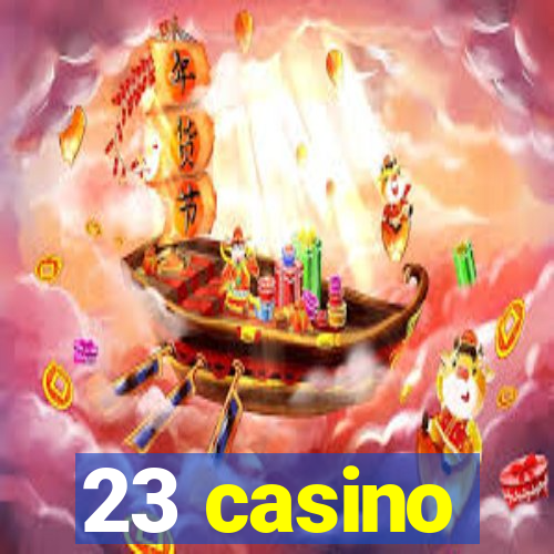 23 casino