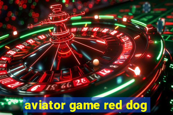 aviator game red dog