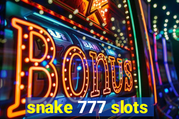 snake 777 slots