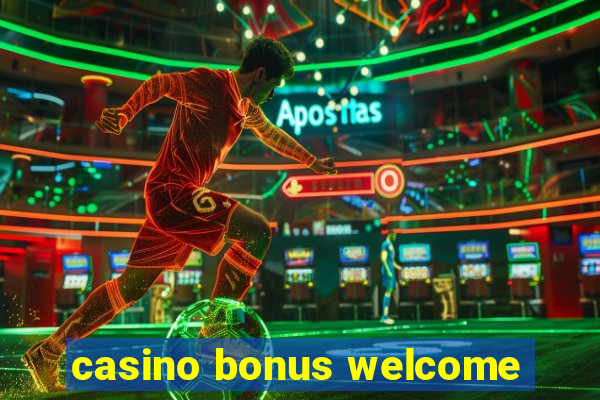 casino bonus welcome